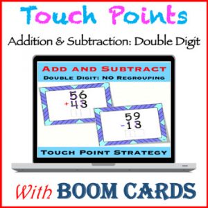 Touch Points: Addition and Subtraction. Double Digits. NO Regrouping.