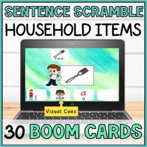 Scrambled Sentences Building Sentences With Visuals Boom Cards Household Items