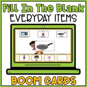 Fill In The Blank Sentence Building Boom Cards Everyday Items Special Education