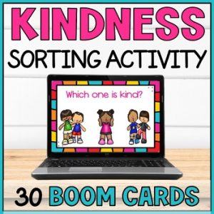 Identify Kind Unkind Behaviors Boom Cards - Kindness Day Activity - Be Friends
